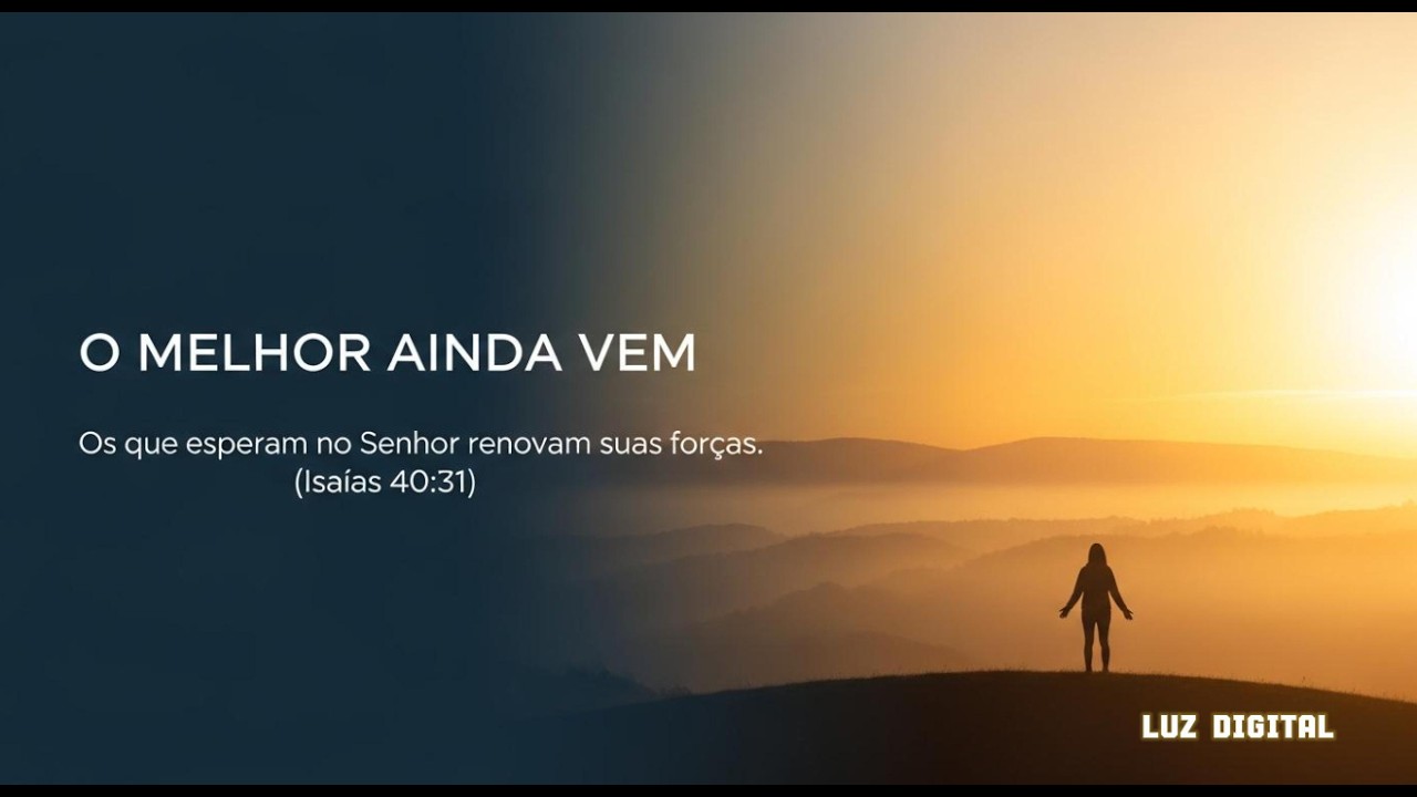 ✨ O MELHOR AINDA VEM | Louvor Gospel (Renove Suas Forças) | Isaías 40:31 | Luz Digital