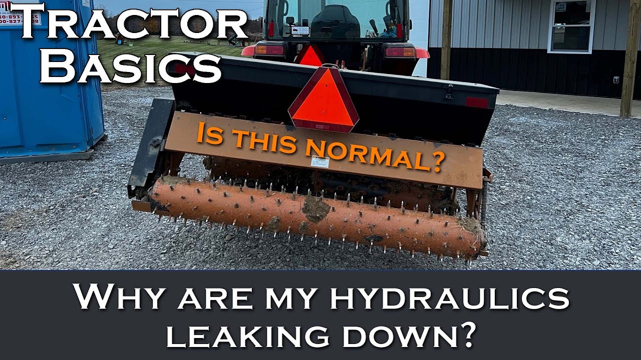 Tractor Basics - Why Do My Tractor Hydraulics Leak Down