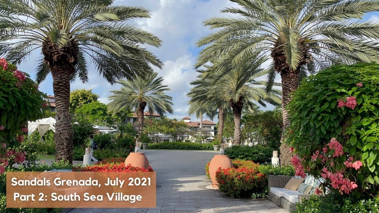 Sandals Grenada, July 2021 - Part 2: South Seas Village