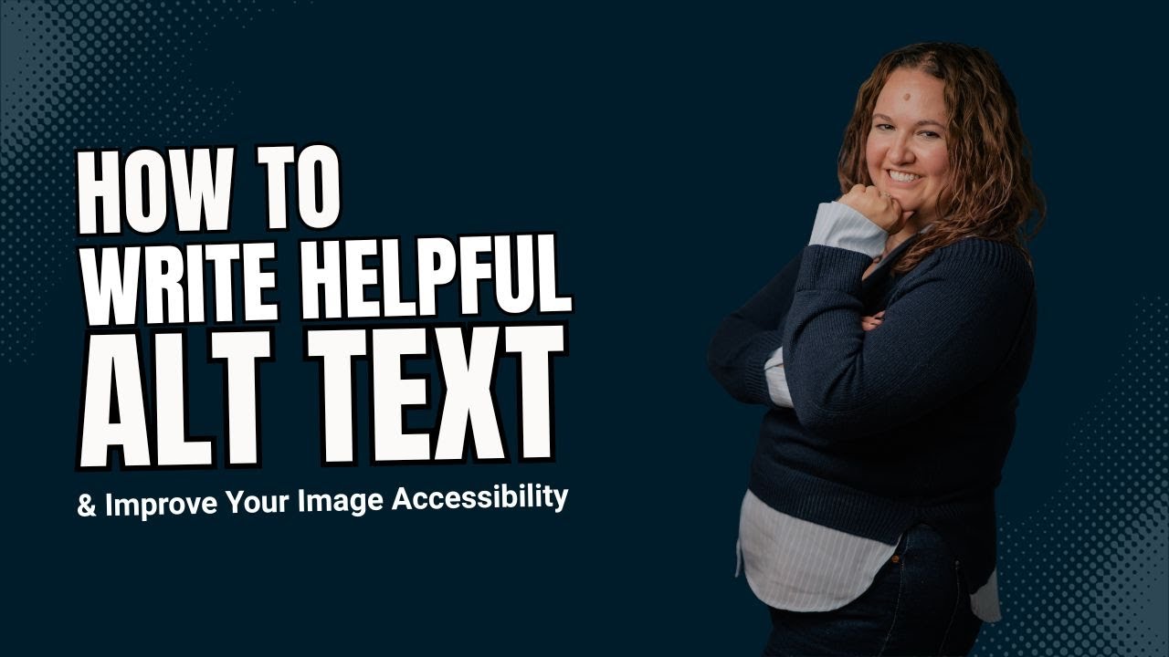 How to Write Helpful ALT Text & Improve Your Image Accessibility