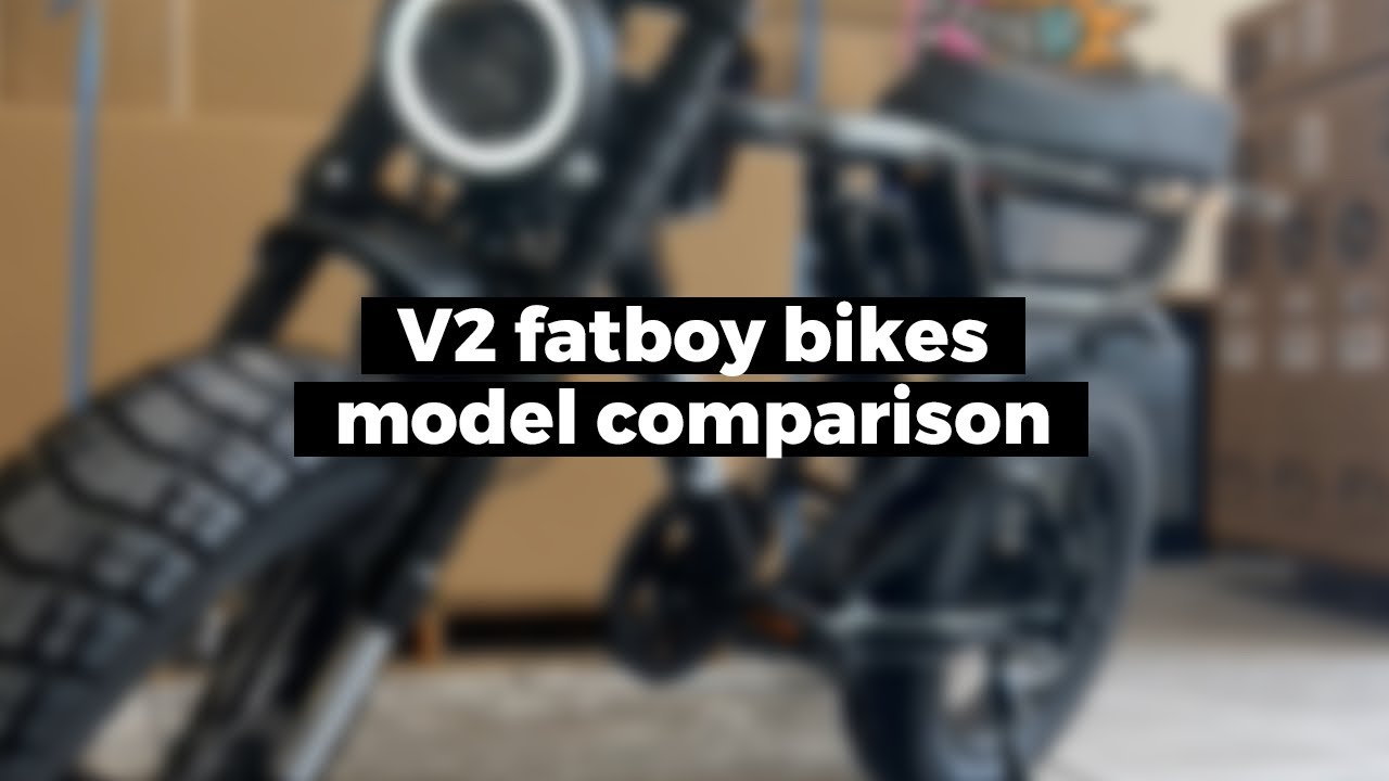 V2 Fatboy Bikes Model Comparison