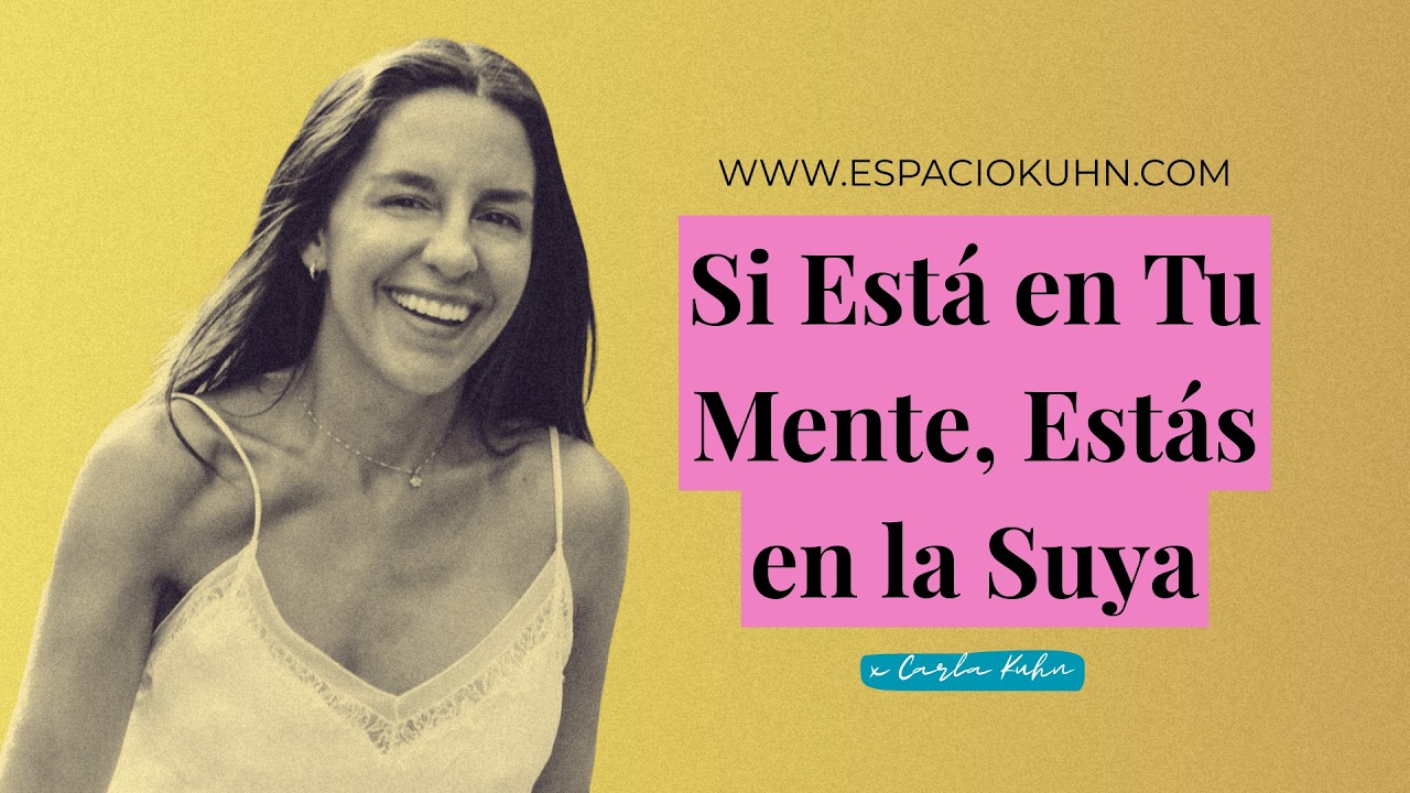 Si Está en Tu Mente, Estás en la Suya