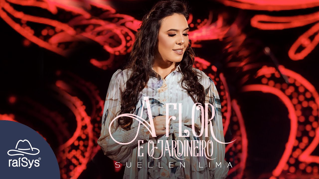 Suellen Lima | A Flor e o Jardineiro [Clipe Oficial]