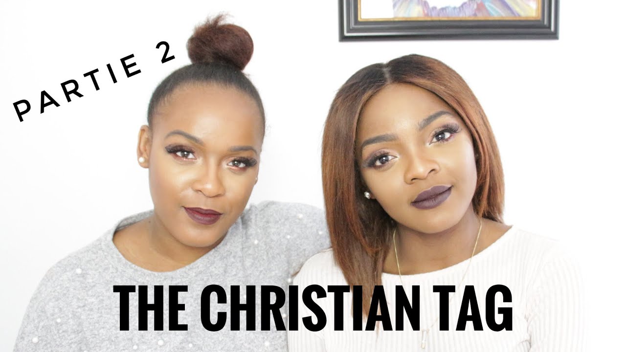 CHOISIR SON EGLISE, LE SERVICE -THE CHRISTIAN TAG (FRENCH) W/LLBEAUTY - PARTIE 2 | Mounialicious