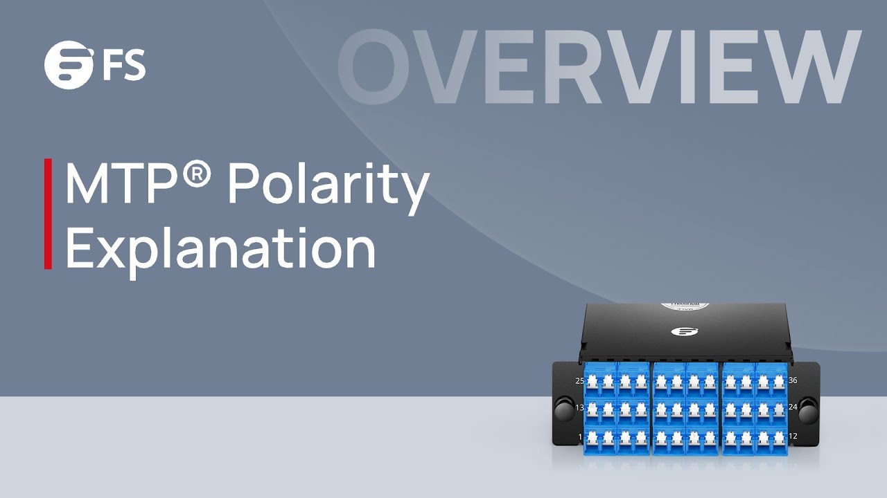 Introduction to MTP® Polarity and How to Match Connections | FS