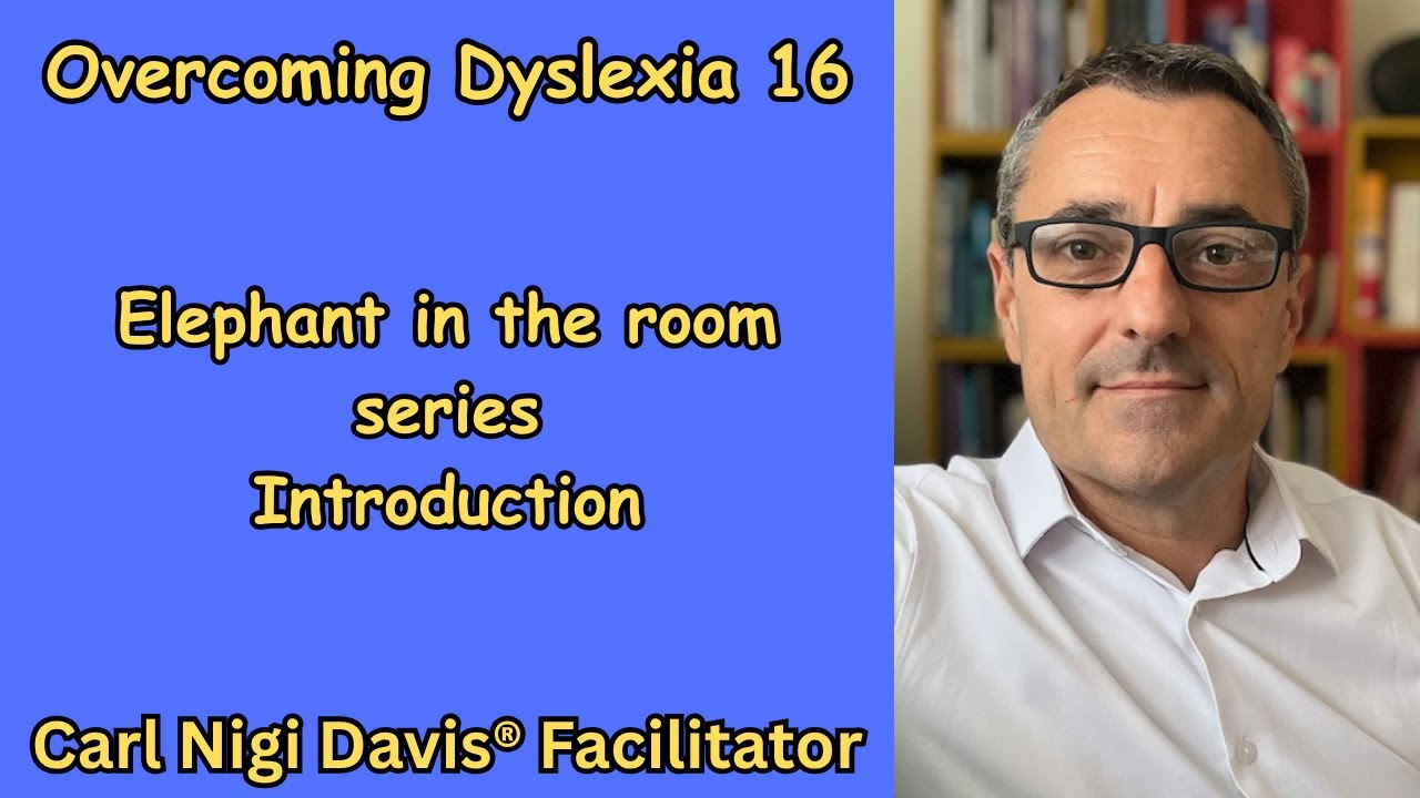 Overcoming Dyslexia 16: Elephant in the room series - Introduction