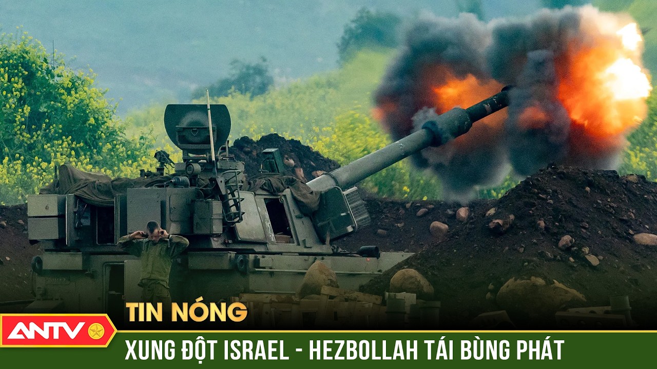Israel – Hezbollah nã hỏa lực, miền Nam Liban rực lửa | ANTV