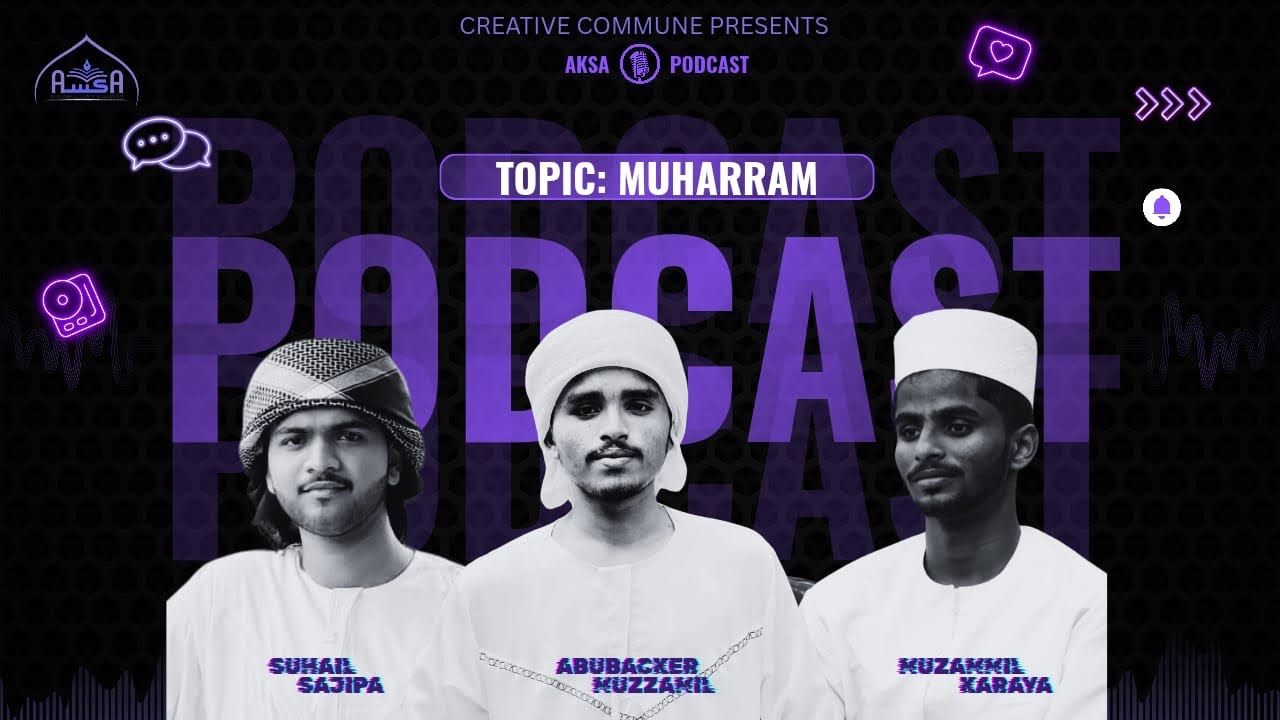 MUHARRAM: A Month of Reflection and Sacrifice || AKSA PODCAST ||PRESENTED BY CREATIVE COMMUNE || KIC