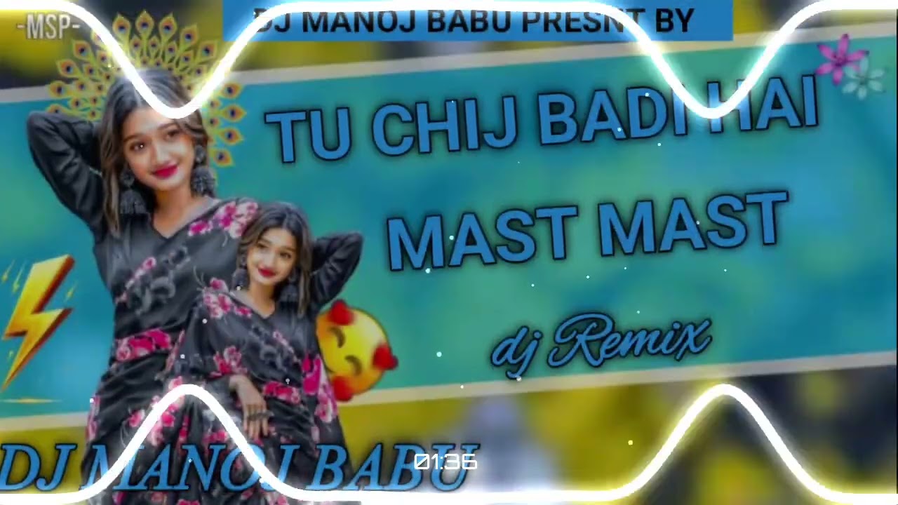 Tu chij badi hai mast mast Hindi song dj manoj babu no 1
