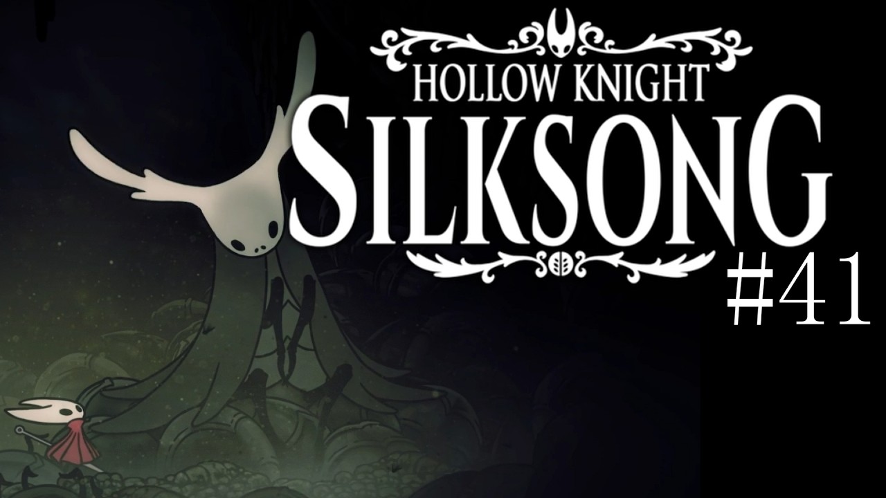 #41 醜悪な路を行きましょう【Hollow Knight Silksong】