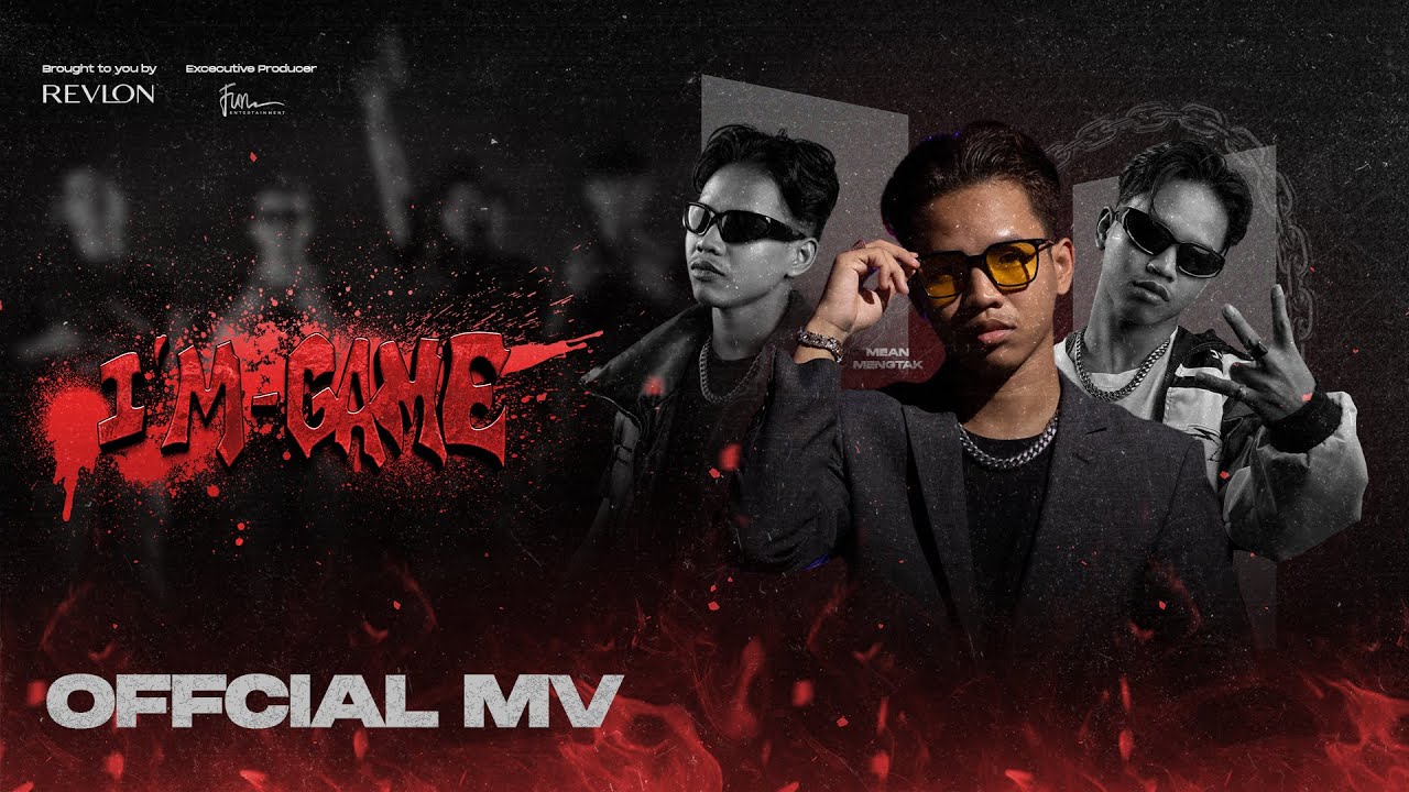 𝐈&rsquo;𝐦 𝐆𝐚𝐦𝐞 - 𝐌𝐞𝐚𝐧 𝐌𝐞𝐧𝐠𝐭𝐚𝐤 (𝐎𝐟𝐟𝐢𝐜𝐢𝐢𝐚𝐥 𝐌𝐮𝐬𝐢𝐜 𝐕𝐢𝐝𝐞𝐨)