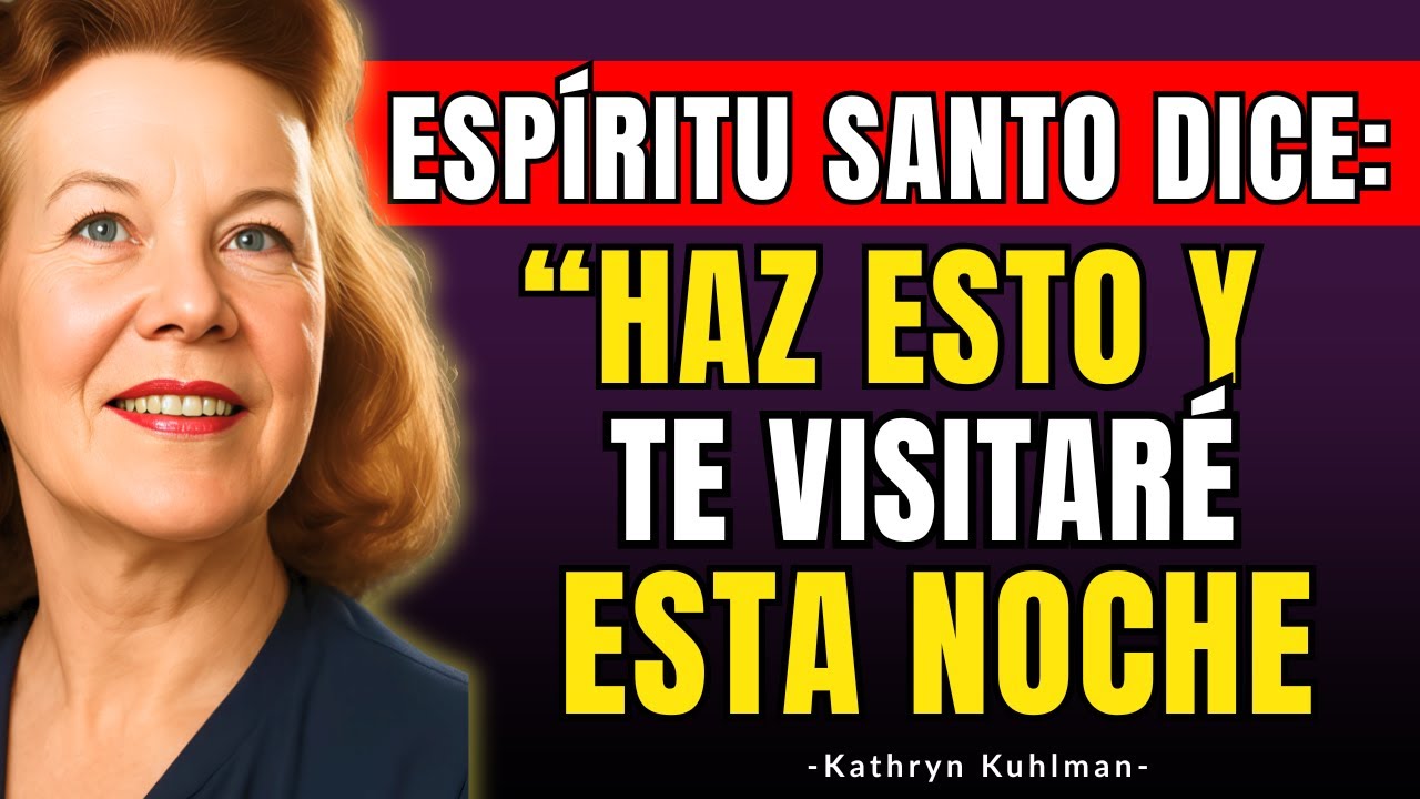 ESPÍRITU SANTO DICE: TE VISITARÉ ESTA NOCHE si HACES ESTO - Kathryn Kuhlman