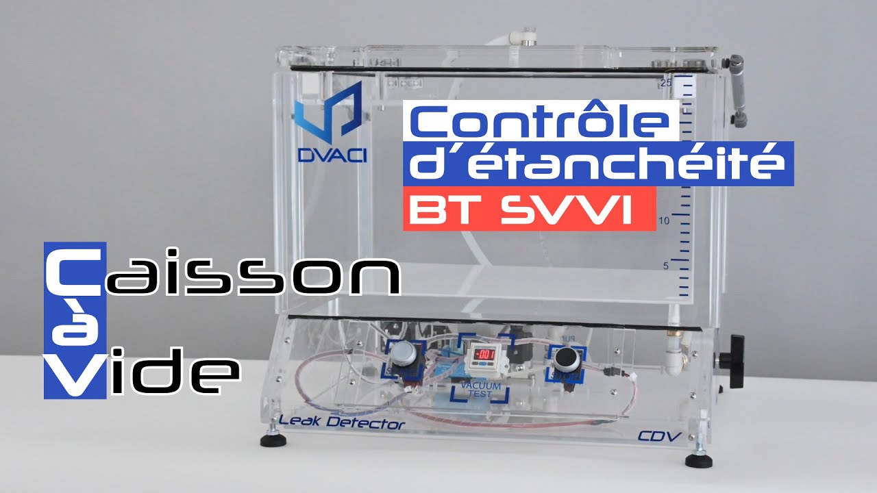 CDV BT SVVI Semi-Automatique | Caisson pour test d'étanchéité | Détecteur de fuites emballage