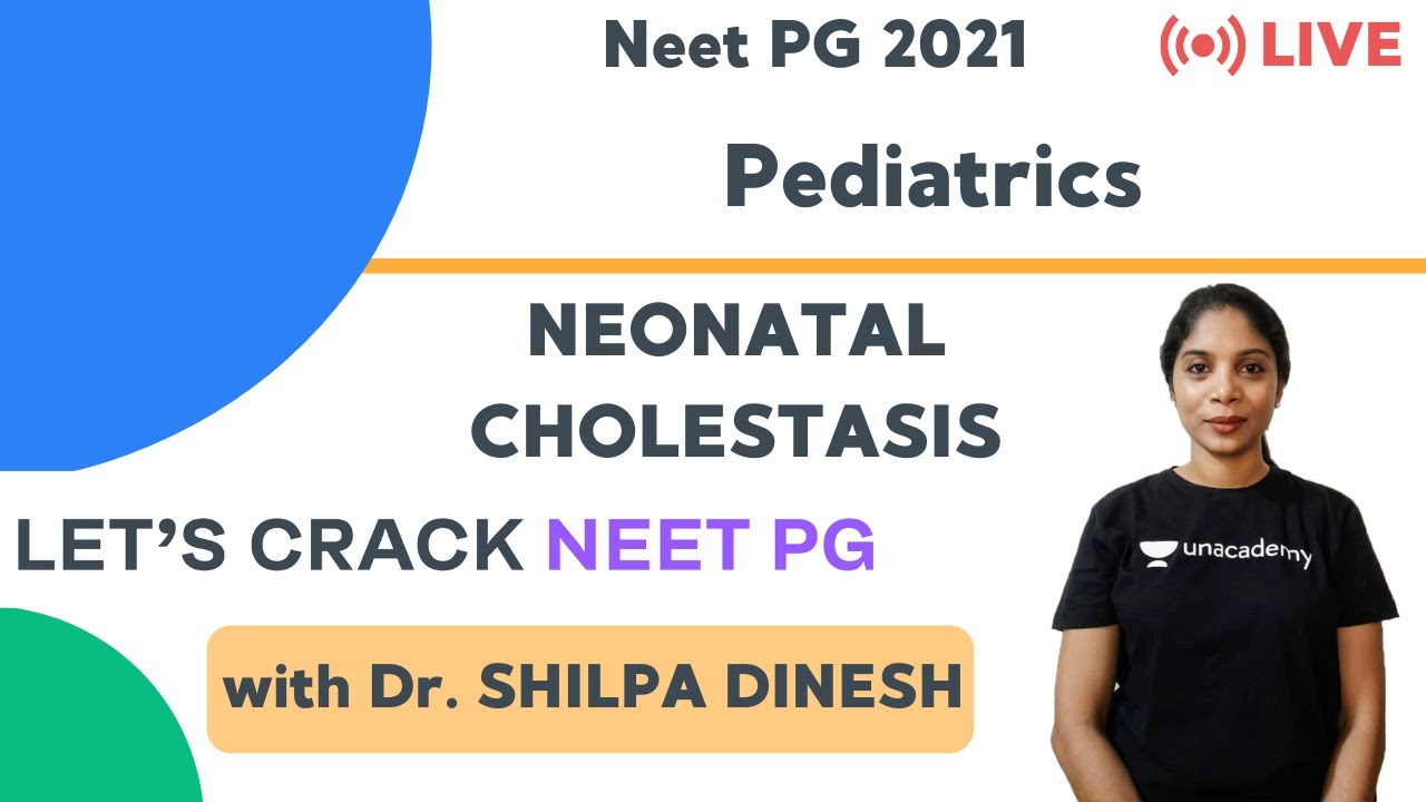 Neonatal Cholestasis | NEET PG Pediatrics | Target NEET PG 2021 | Dr. Shilpa Dinesh