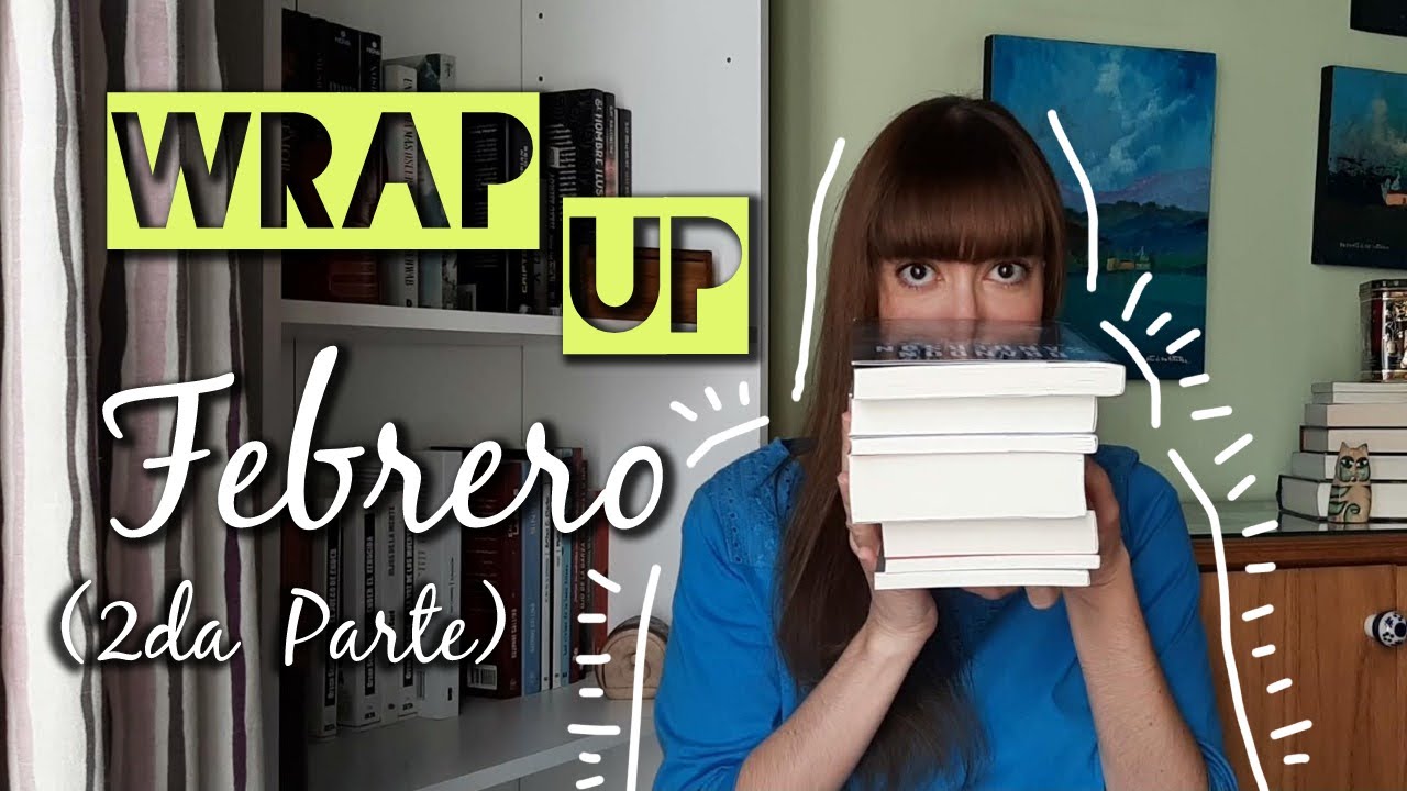 WRAP UP Febrero 2022 - Segunda Parte
