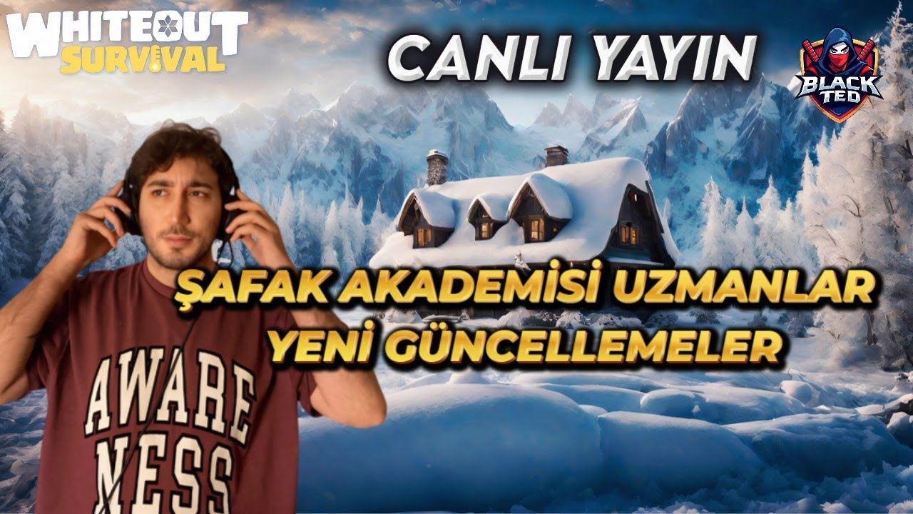 ŞAFAK AKADEMİSİ UZMANLAR VE G&Uuml;NCELLEMELER  - WHİTEOUT SURVİVAL