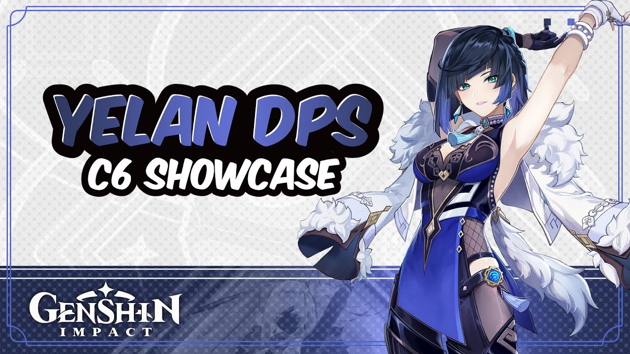 C6 Yelan Showcase | Genshin Impact 2.7