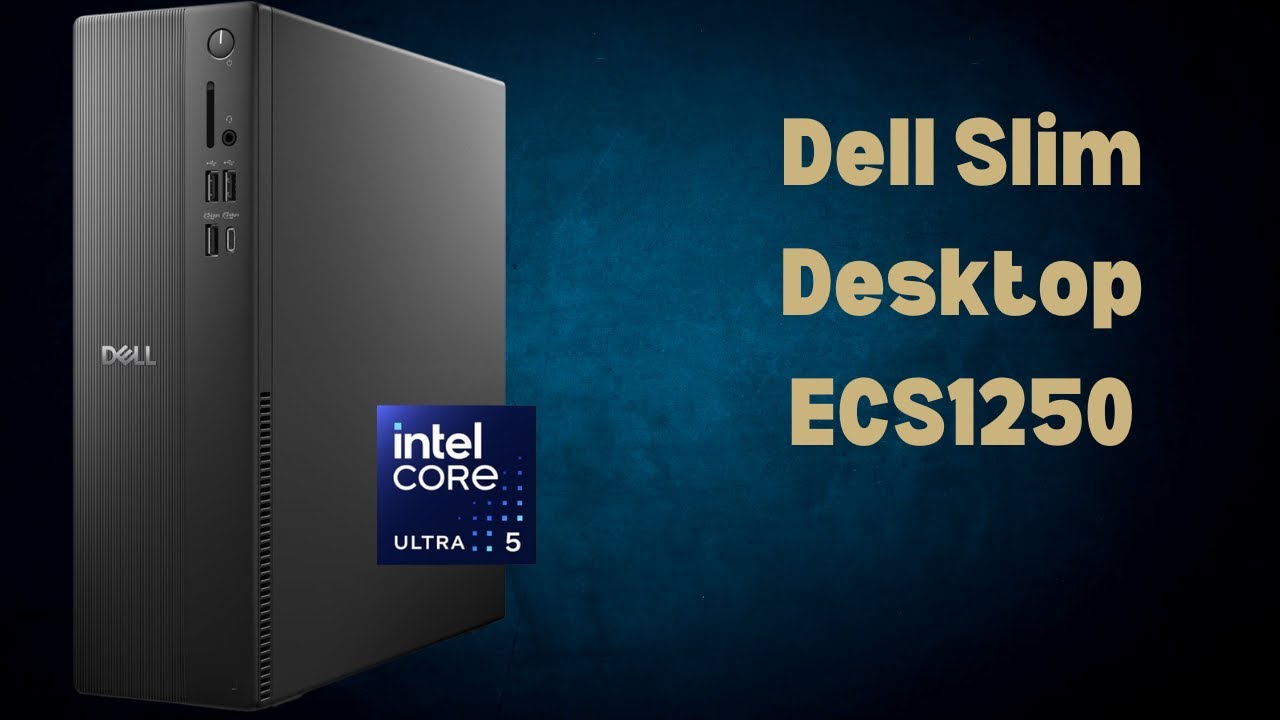 Dell Slim Desktop ECS1250 Review &ndash; Intel Core Ultra 5, 16GB RAM, 512GB SSD, Windows 11 &ndash; Dell