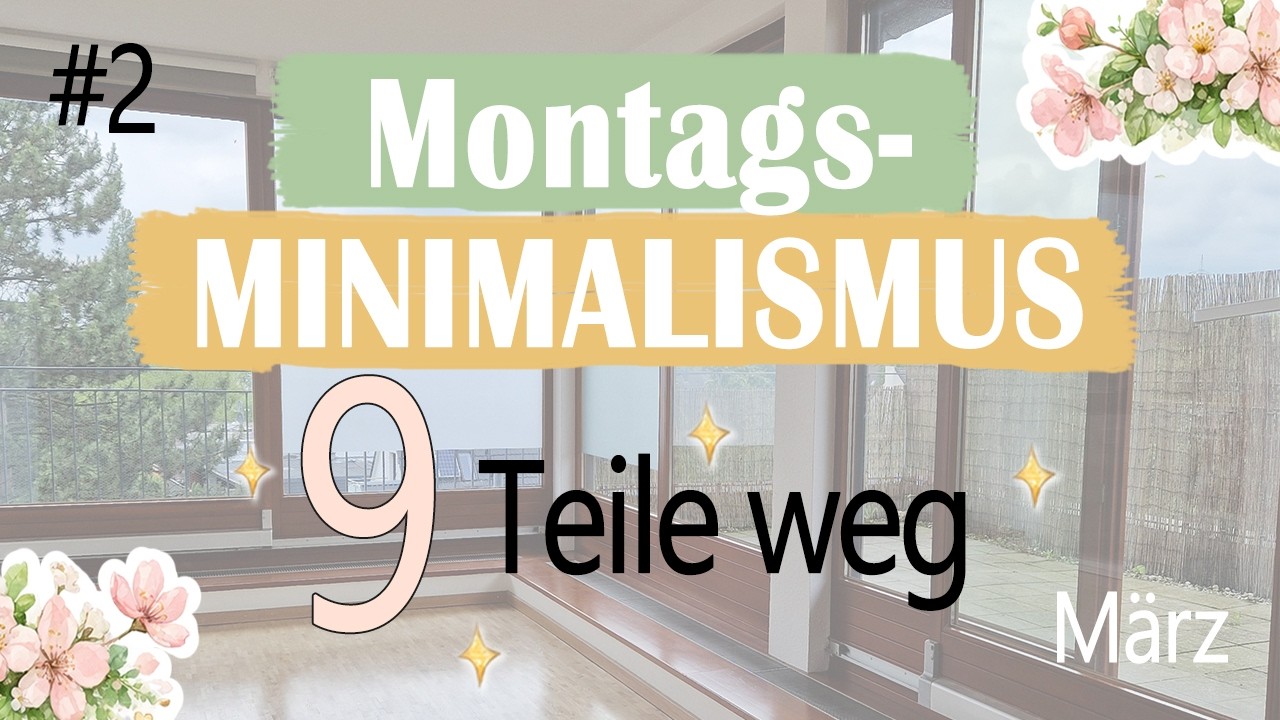 MontagsMinimalismus #02 | 9 Dinge aussortieren & Leben leichter machen! Mehr Raum zum Leben