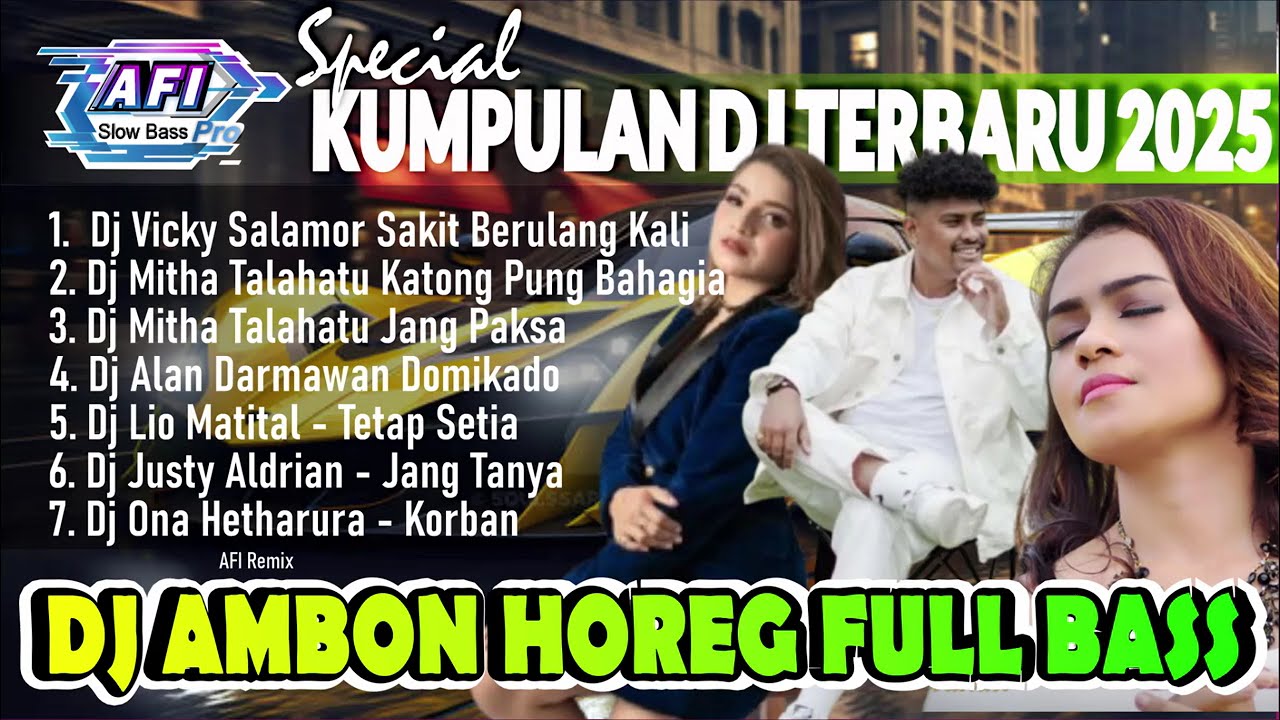 DJ AMBON TERBARU 2025 - VICKY SALAMOR - MITHA TLAHATU - ALAN DARMAWAN - JUSTY ALDRIAN - LAGU AMBON