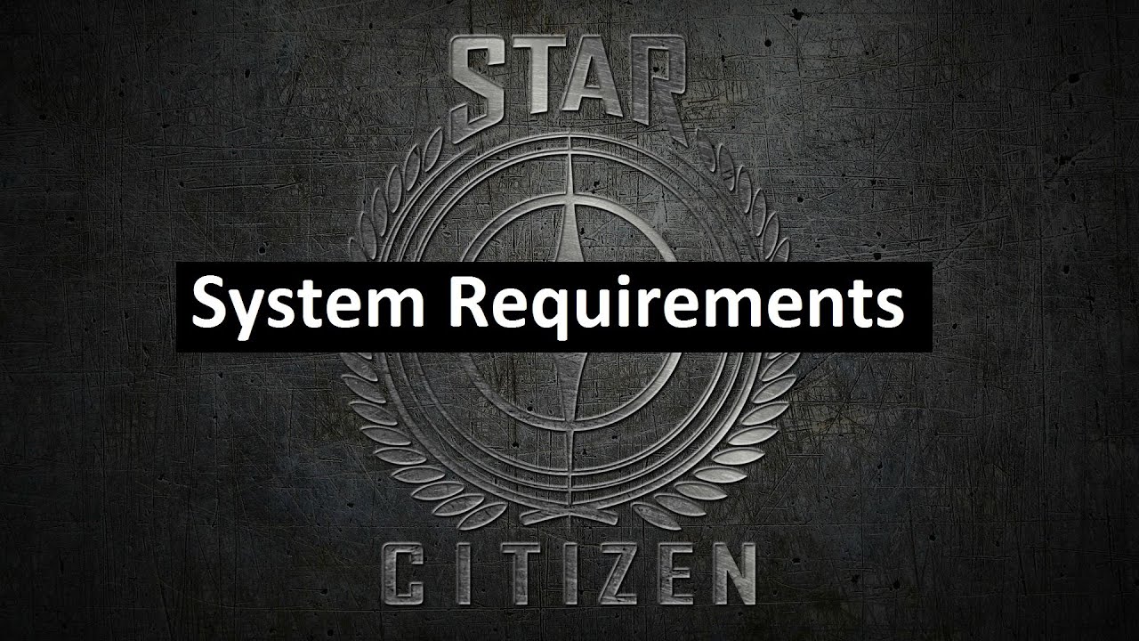 Star Citizen System Requirements