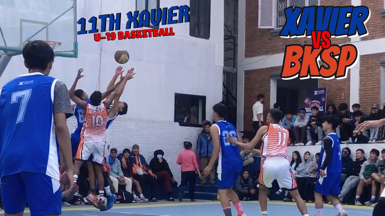 0.2.  XAVIER- NEPAL Vs BKSP-BANGLADESH | 11th Xavier- Int'l level Open U19 Basketball Championship