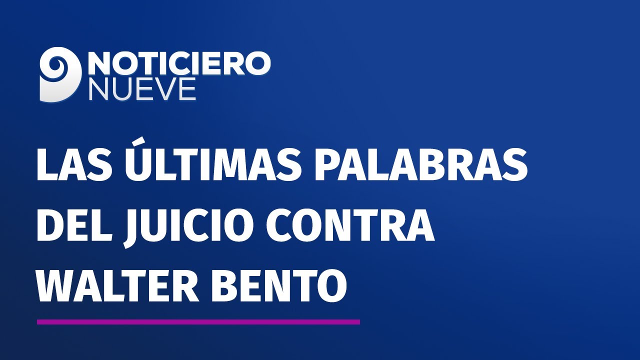 Las últimas palabras del juicio contra Walter Bento