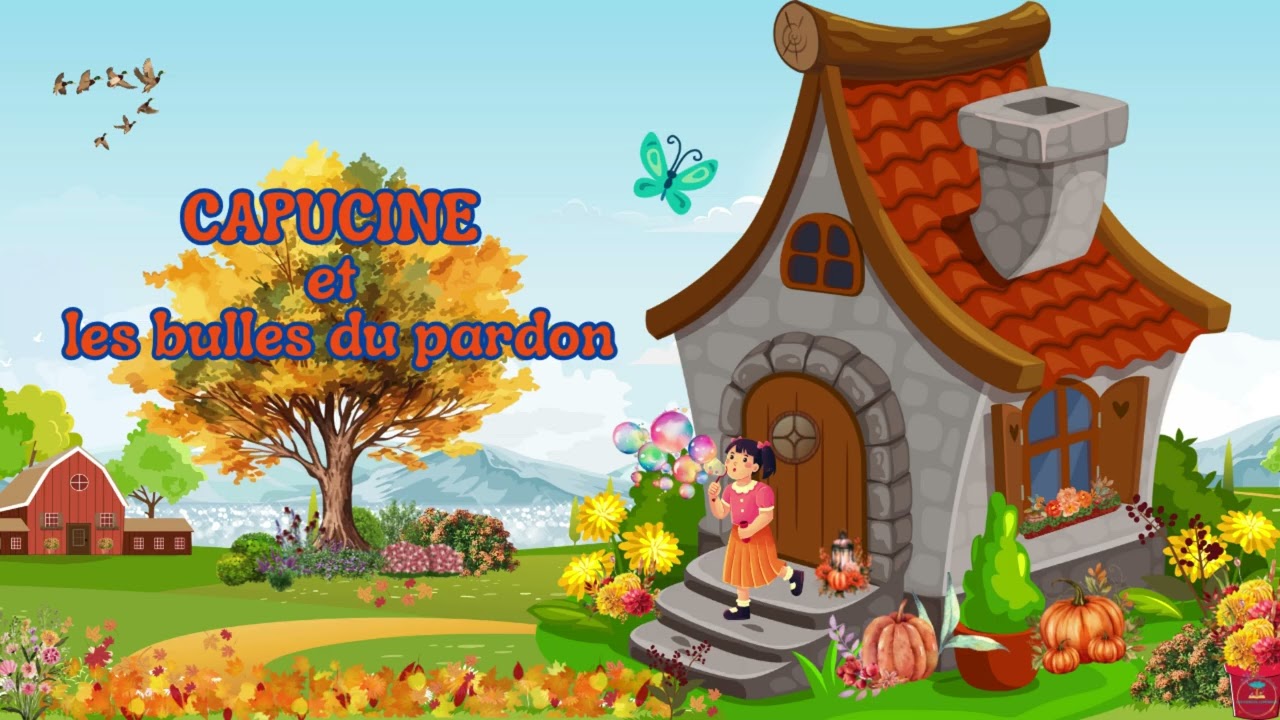 11. CAPUCINE et les bulles du pardon. Contes magiques pour enfants. (Thème: le pardon)