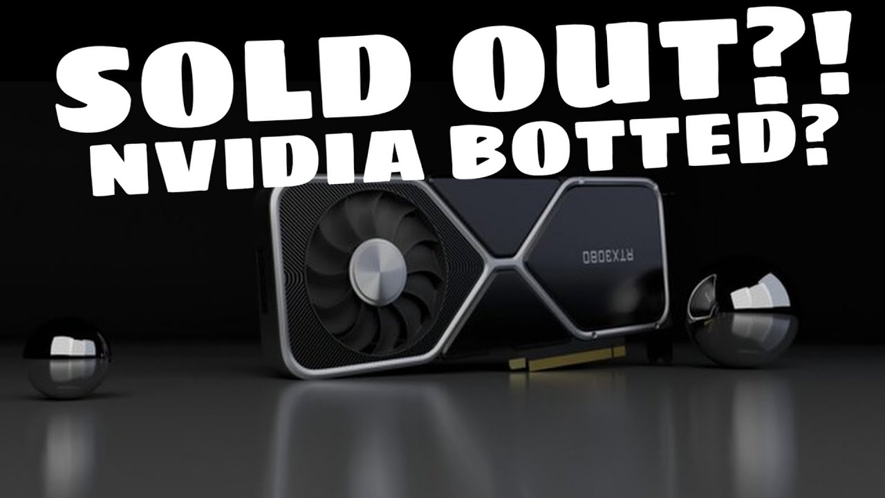 Nvidia RTX 3080 Sold Out In First 30 Seconds HERES WHY