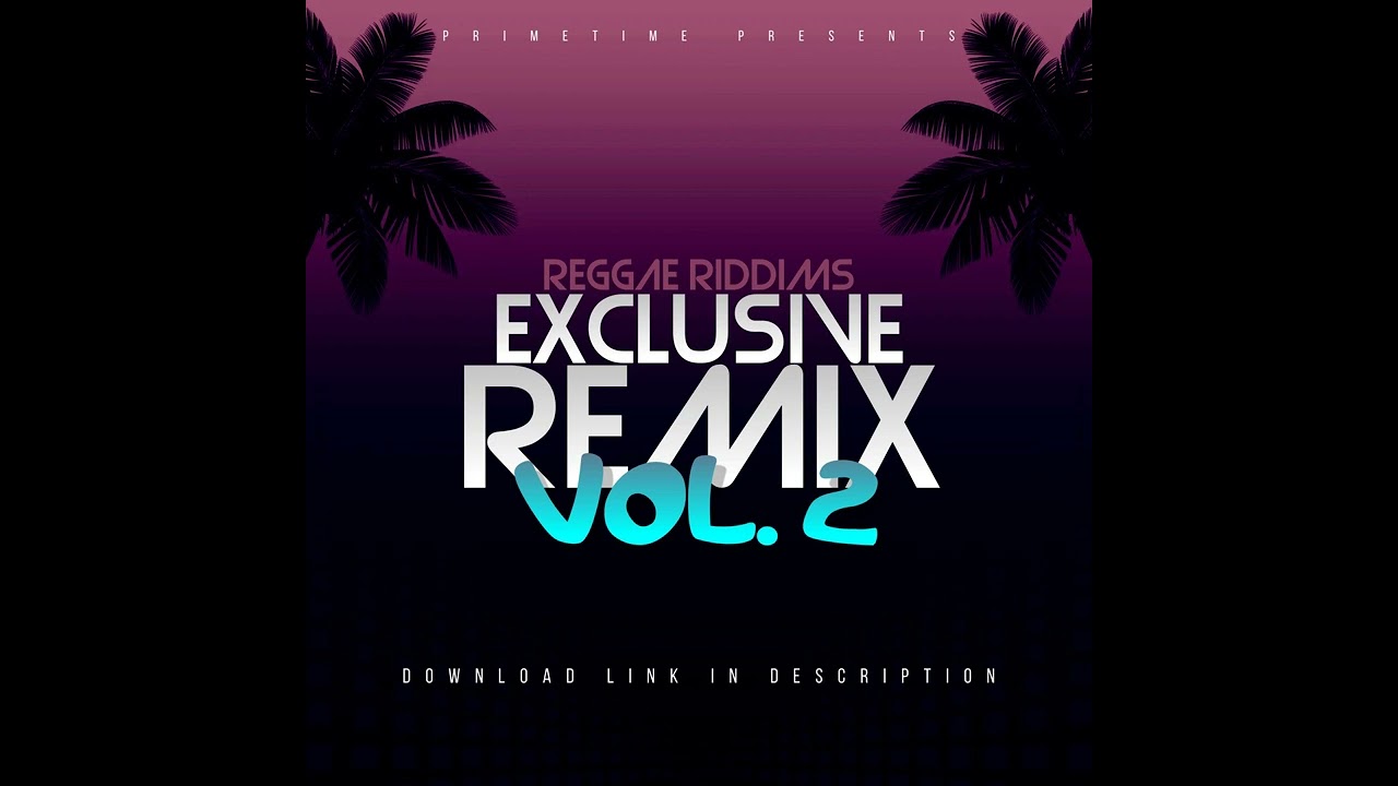 EXCLUSIVE REMIXES PACK VOL. 2 - REGGAE RIDDIMS - LINK TO FULL TRACKS IN THE DESCRIPTION