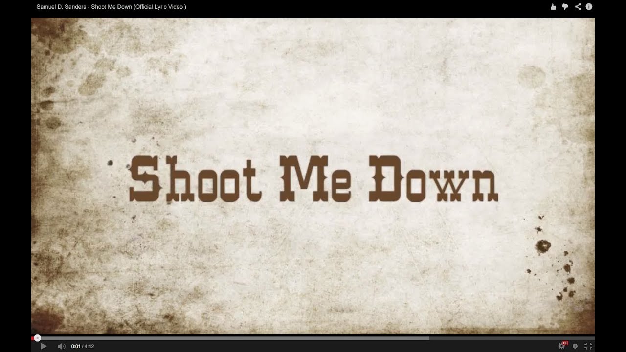Samuel D. Sanders - Shoot Me Down (Official Lyric Video)