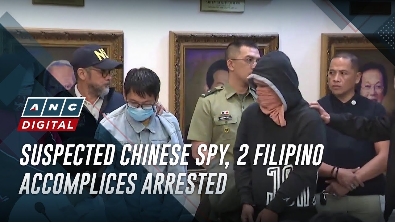 Suspected Chinese spy, 2 Filipino accomplices arrested | ANC