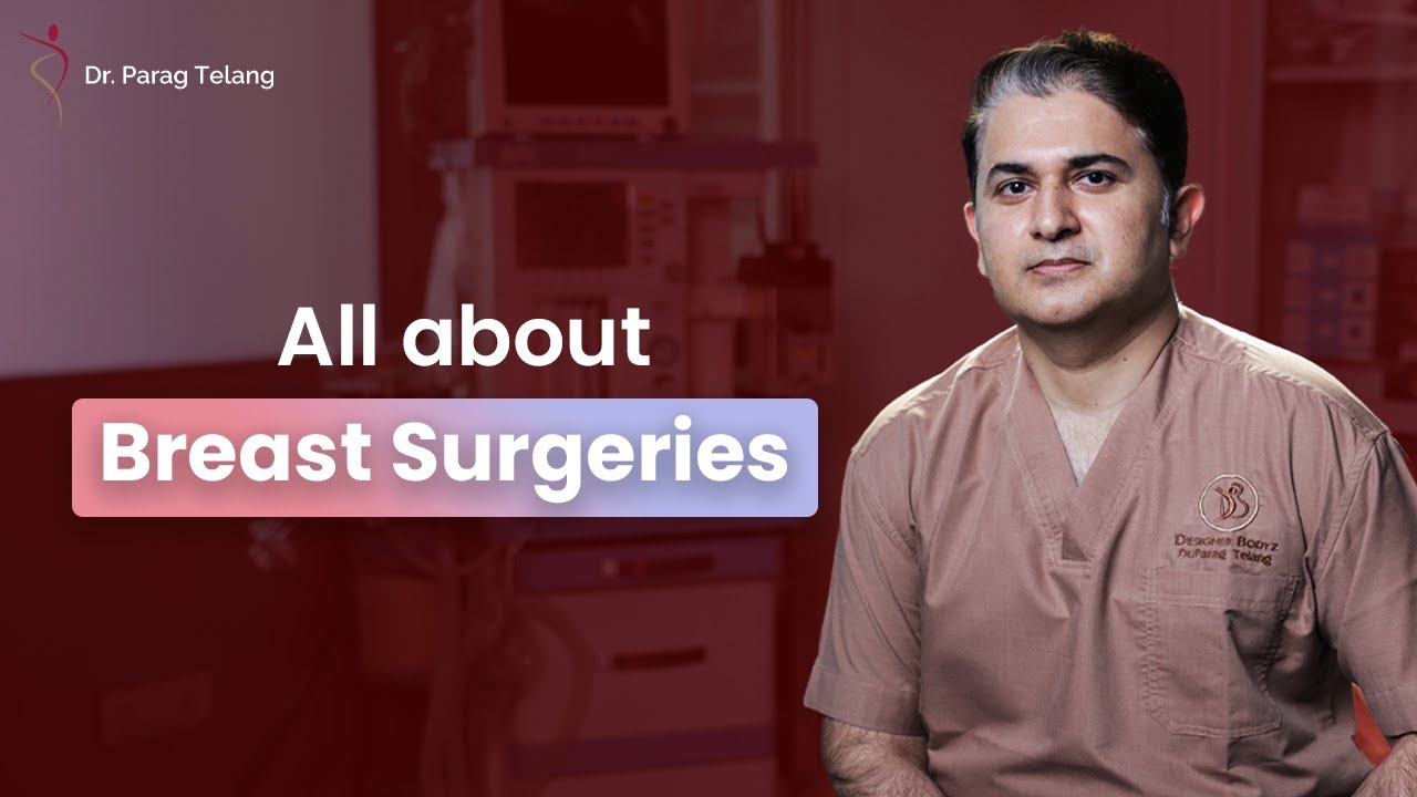 Different types of Breast Surgeries | All about Breast Surgeries | Breast Surgeon in Mumbai