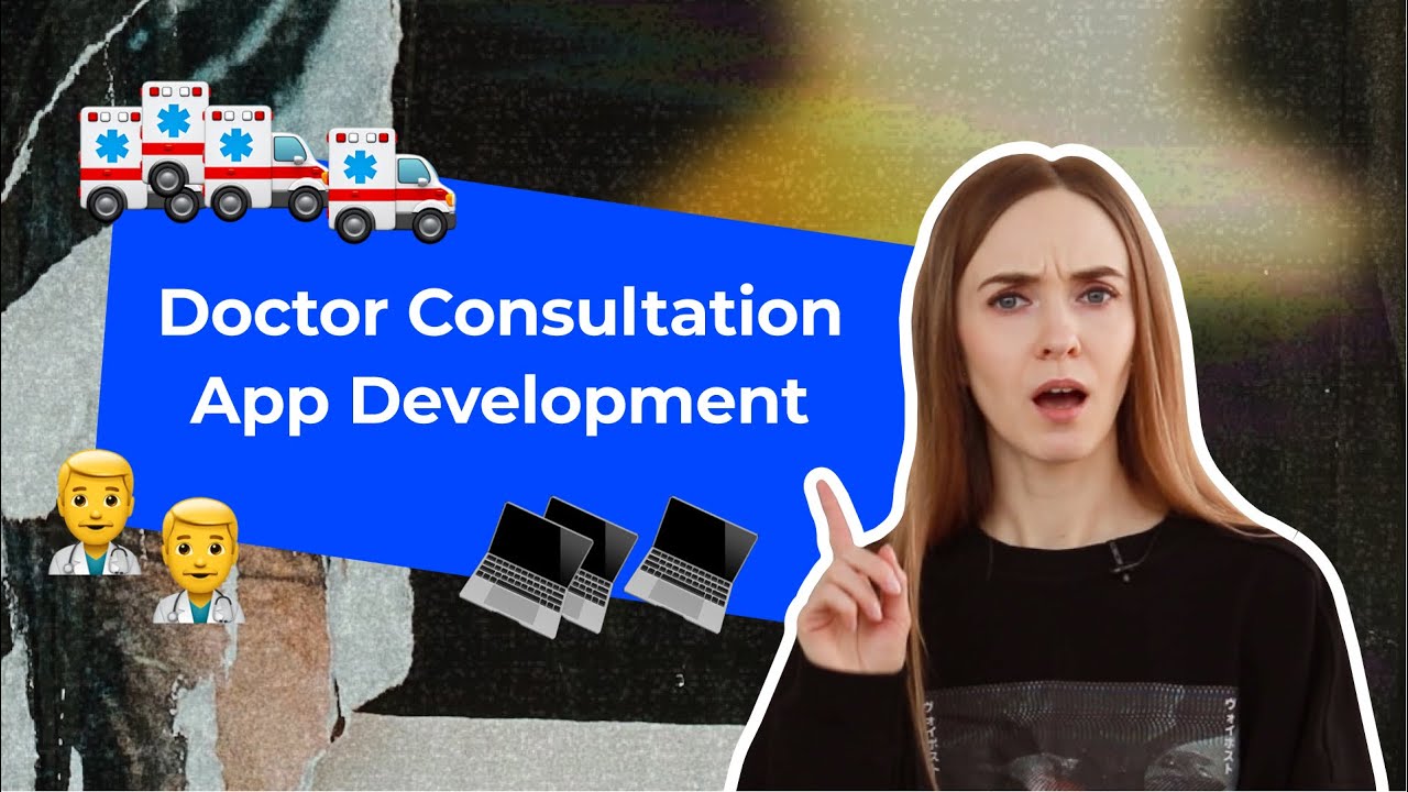 Doctor Consultation App Development: How to Create an On-Demand Doctor Consultation App