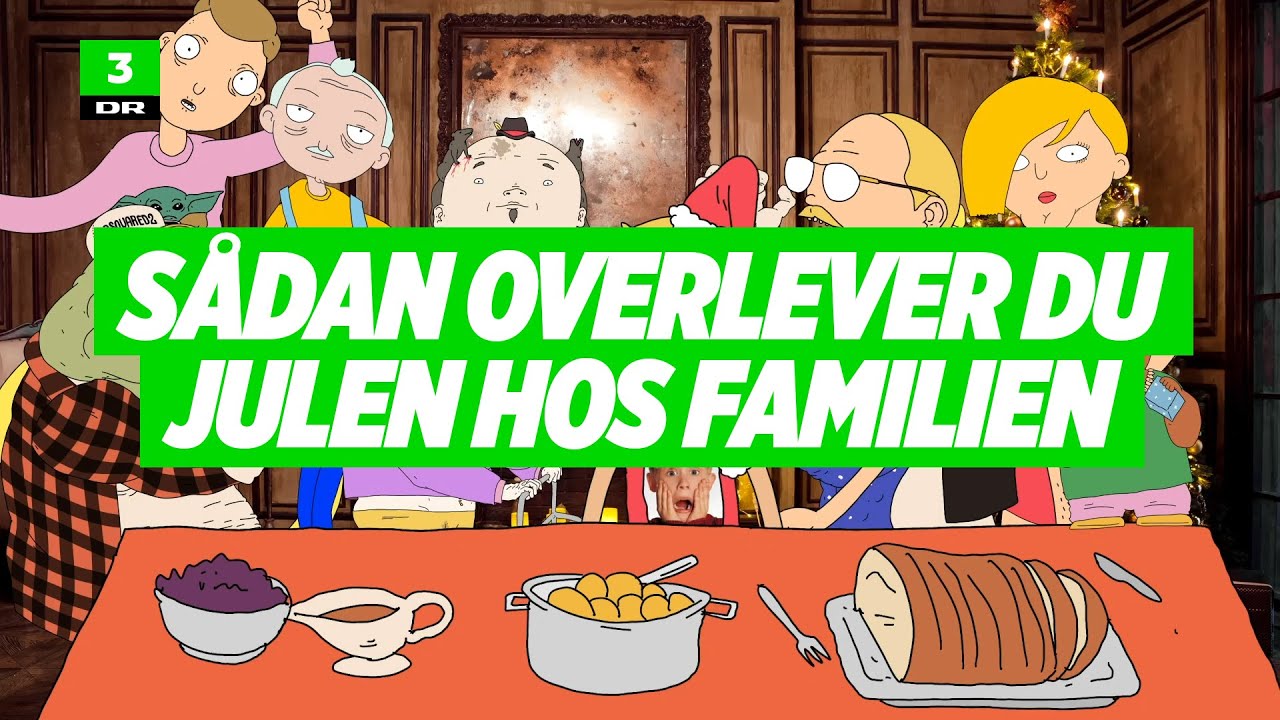 Guiden: Sådan overlever du julen hos familien | DR3