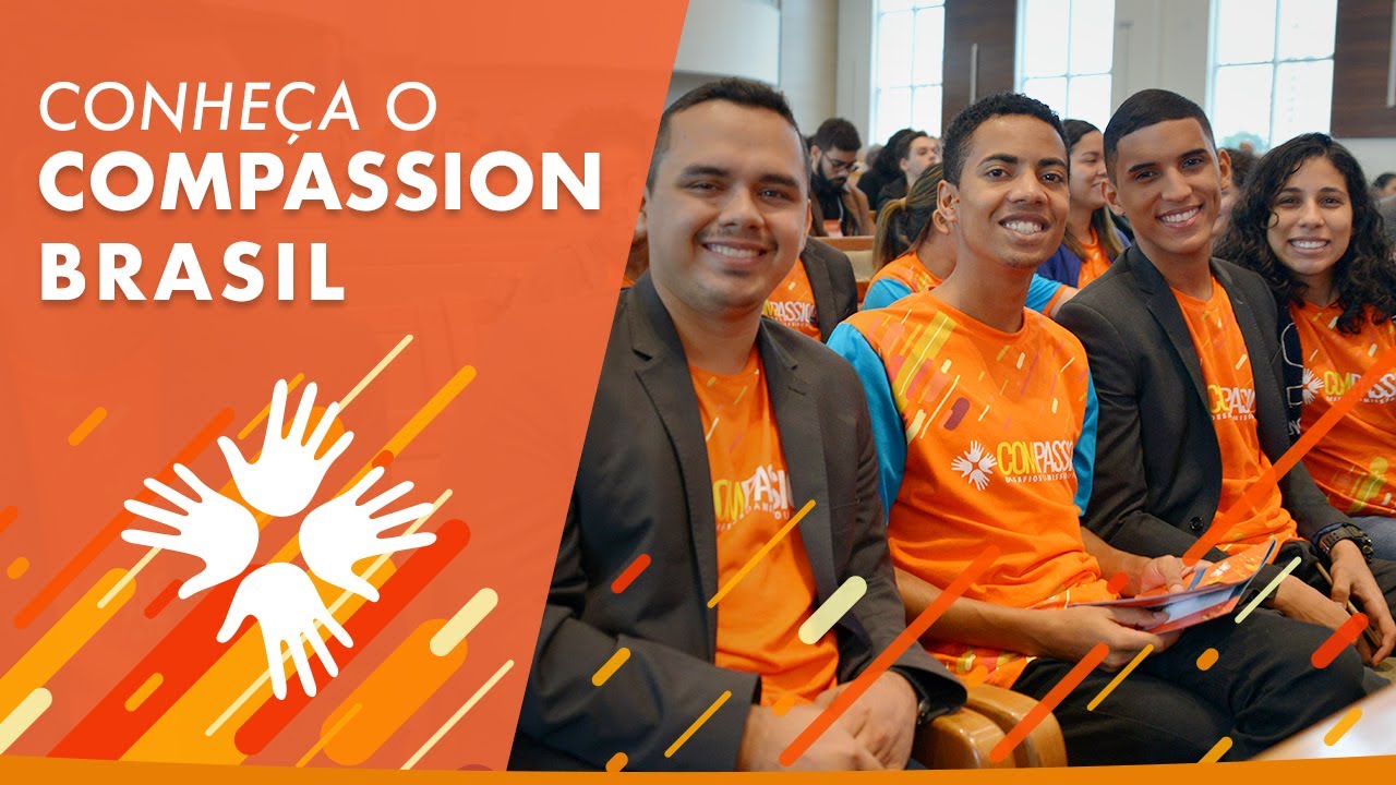 O QUE &Eacute; O COMPASSION BRASIL? | Apresenta&ccedil;&atilde;o Compassion Brasil 2019