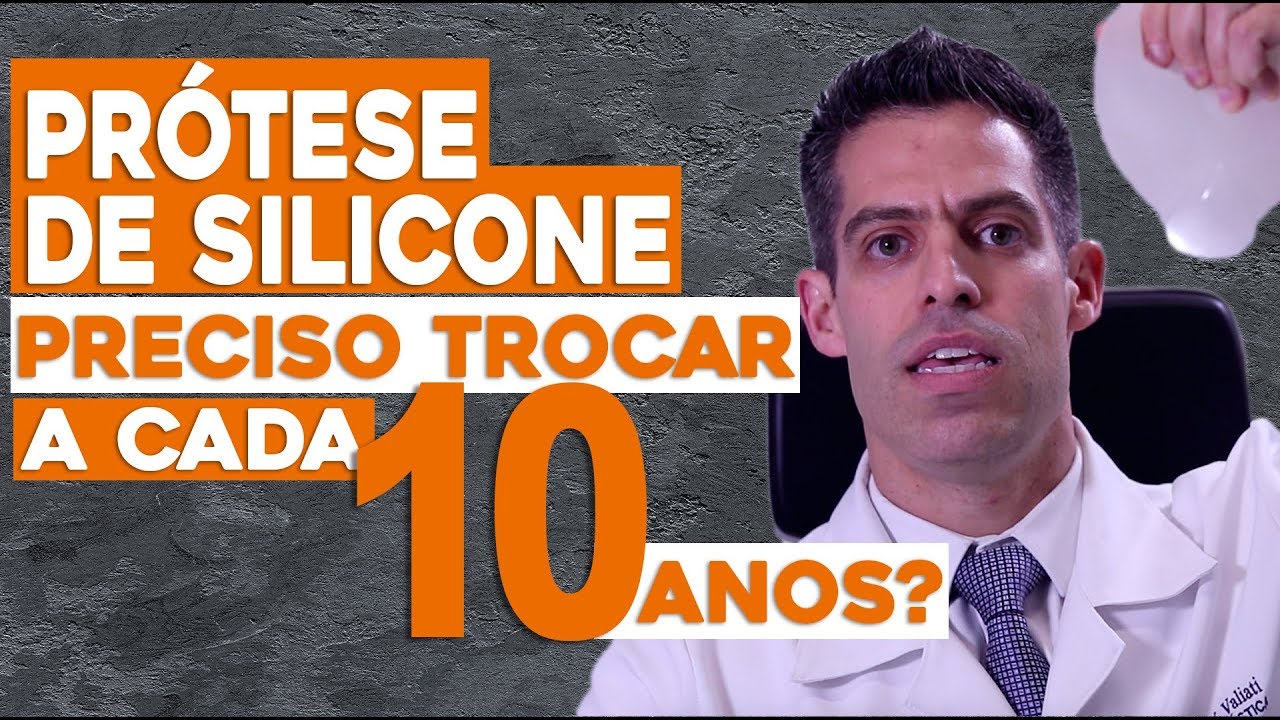 Pr&oacute;tese de Silicone: Preciso trocar de pr&oacute;tese a cada 10 anos? - Cirurgia Pl&aacute;stica