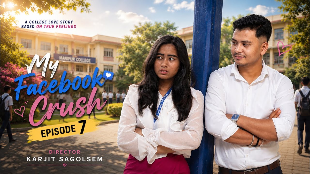My Facebook Crush ✨|| Episode : 07 || A Manipuri web series 