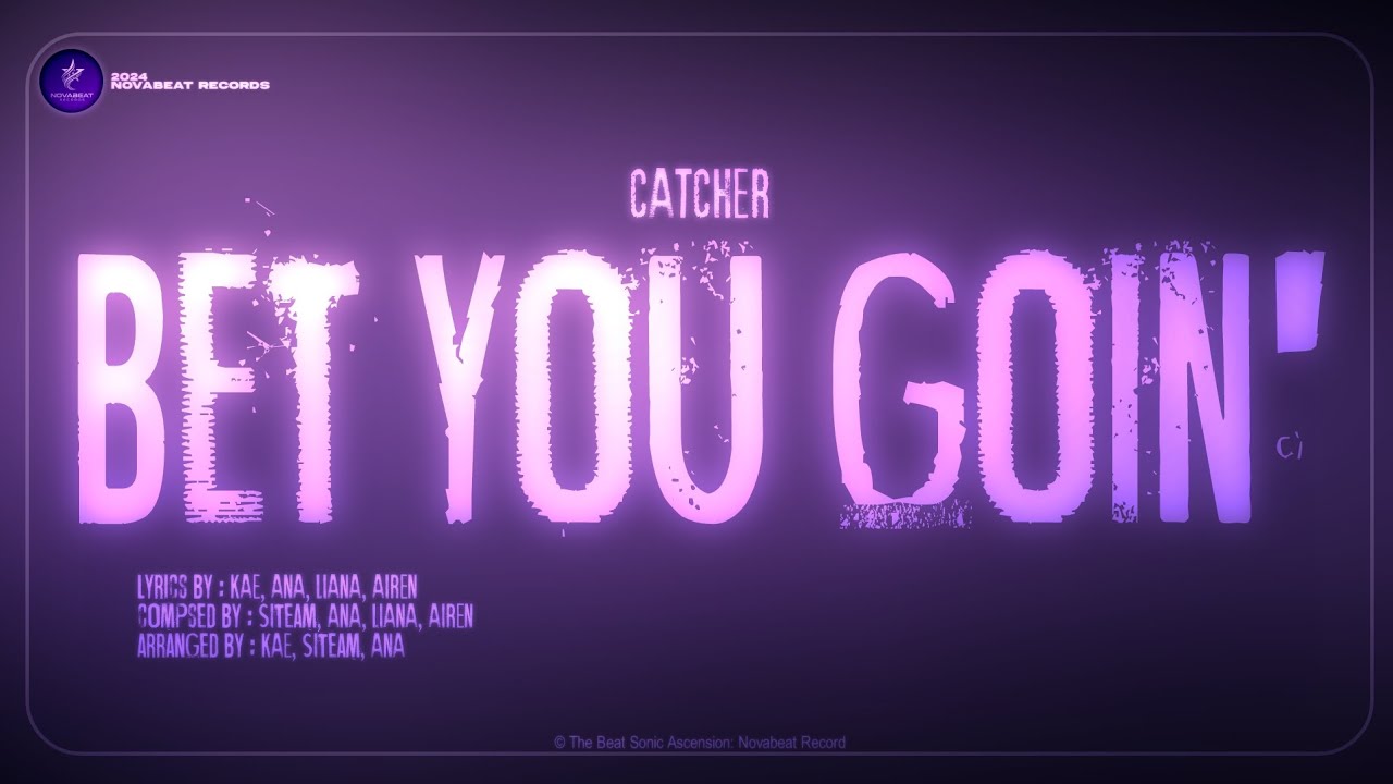 CATCHER - BET YOU GOIN' (Official Audio)