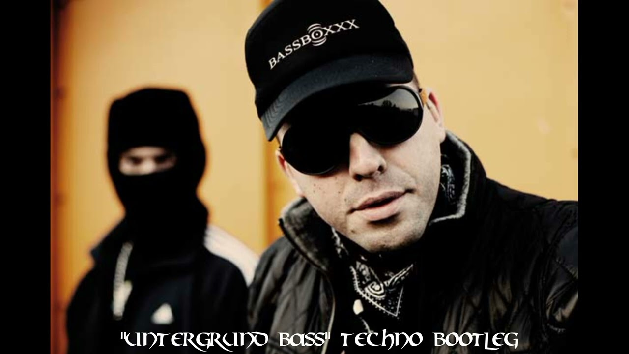 Untergrund bass Techno Bootleg