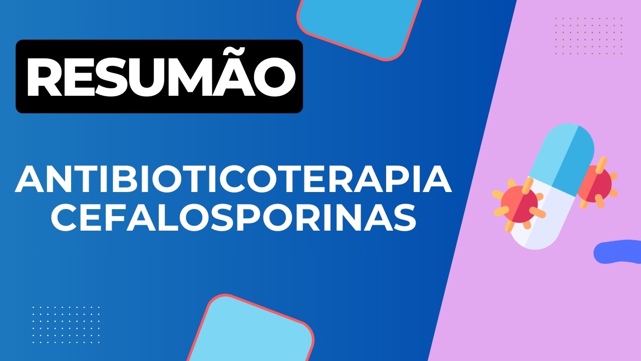 CEFALOSPORINAS - ANTIBIOTICOTERAPIA | INFECTOLOGIA - AULA 2