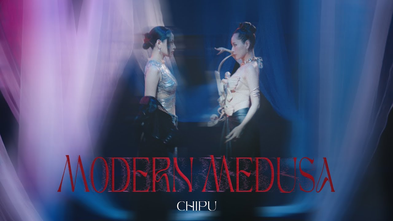 @chipuofficial CHI PU | MODERN MEDUSA Official MV