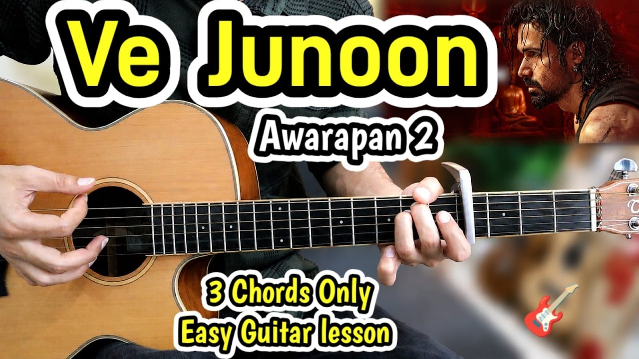 Ve Junoon - Awarapan 2 - Super Easy - 3 Chords Only - Guitar Lesson -Intro +Strumming Full Beginners