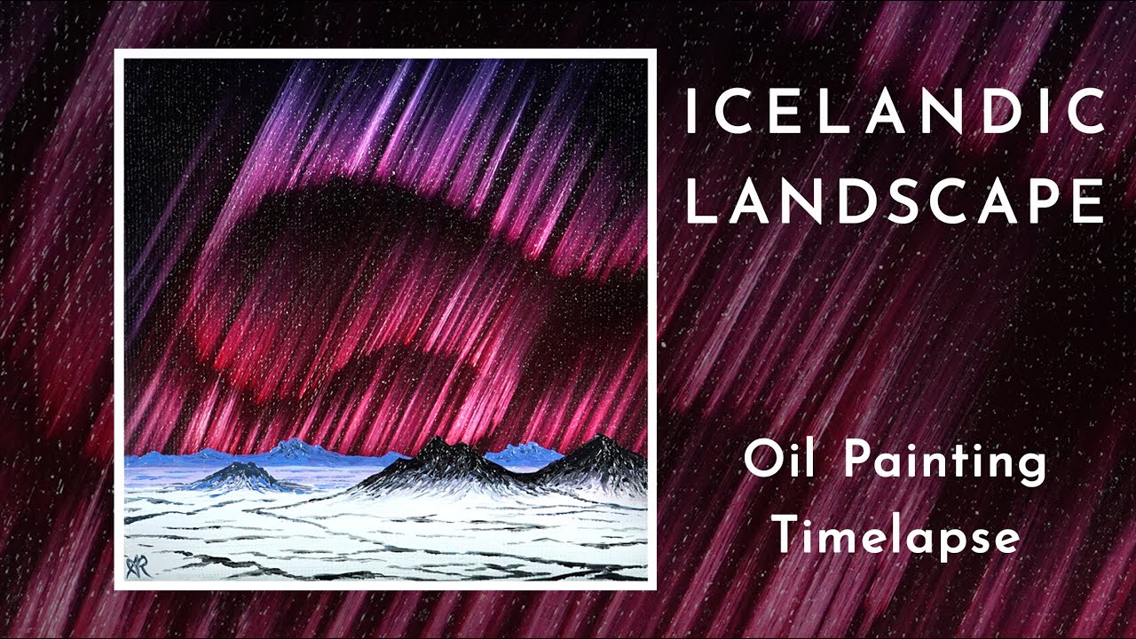 Northern Lights Oil Painting Timelapse | Icelandic Landscape