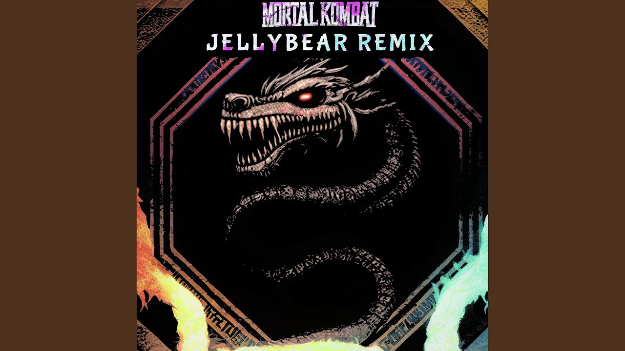 Mortal Kombat Theme (JellyBear Remix)