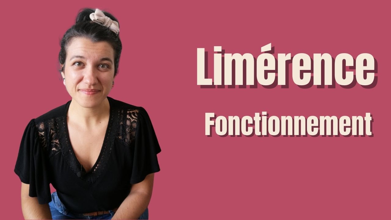 Comment fonctionne la LIMÉRENCE ?