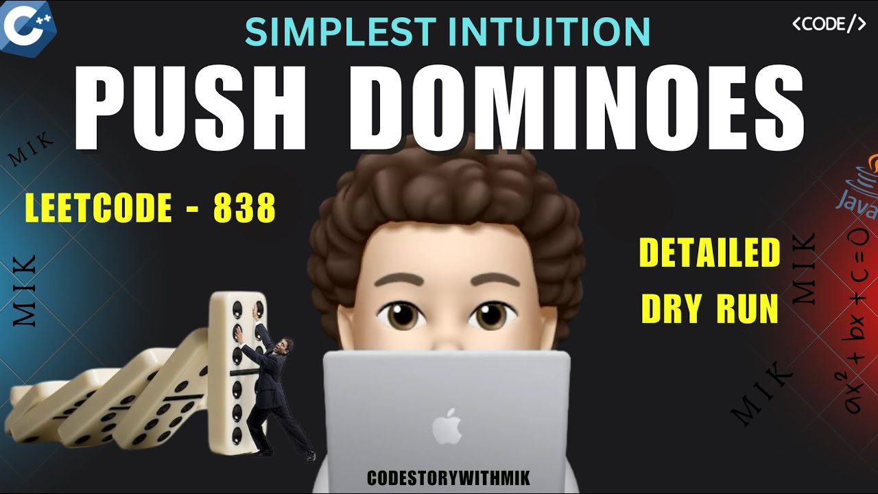 Push Dominoes | Simplest Intuition | Complete Dry Run | Leetcode 838 | codestorywithMIK