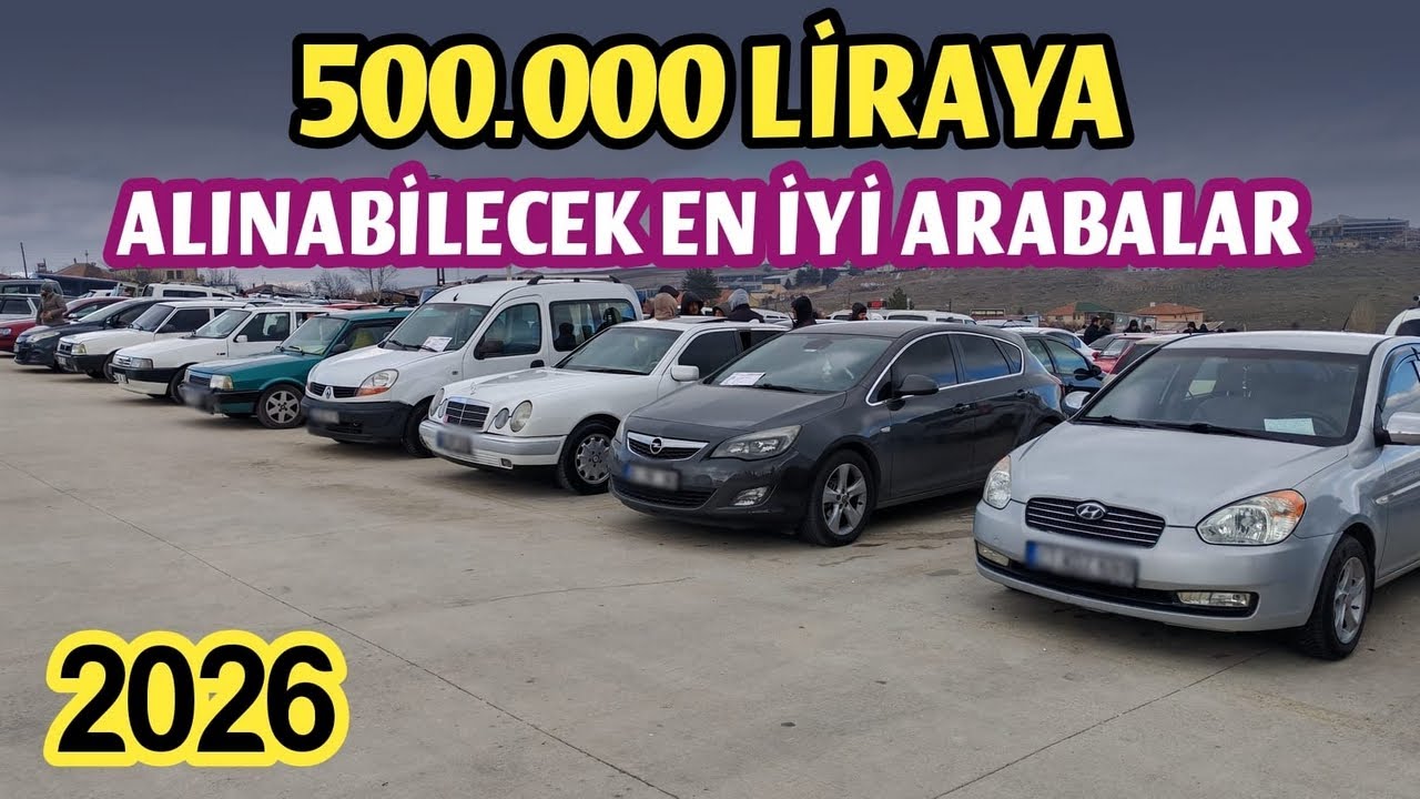 500.000 TL'ye ALINABİLECEK EN İYİ OTOMOBİLLER - 2026 | 500 Bin Liraya Araba Tavsiyesi ve Önerisi