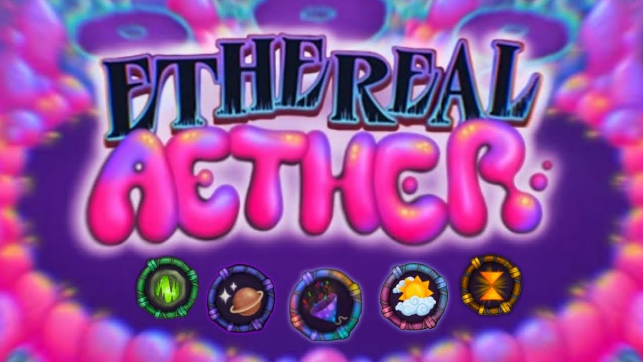 ETHEREAL AETHER| Final Update | (My Singing Monsters)