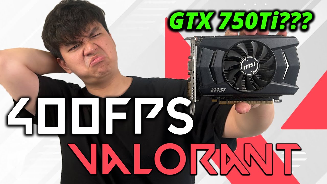 400FPS+ VALORANT VỚI 750Ti ?!? GAMING ESPORT 2024 GỌI TÊN RYZEN 7 5700X3D!!!